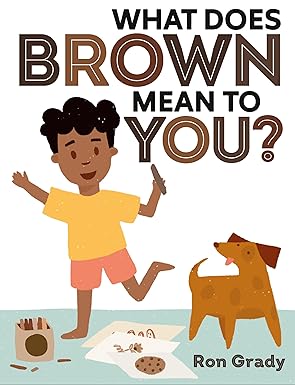 What Does Brown Mean To You?