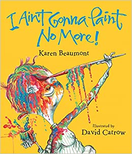 I Ain’t Gonna Paint No More!