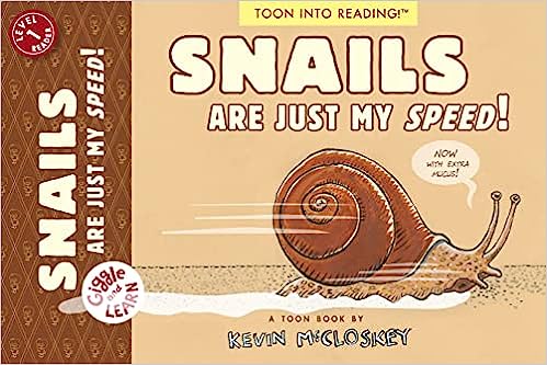 Snails Are Just My Speed!