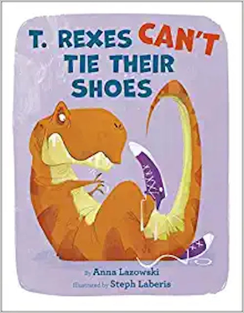 T. Rexes Can’t Tie Their Shoes