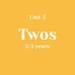 Unit 5 Twos 2-3 years without LLL (bundle)