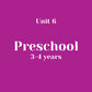 Unit 6 Preschool 3-4 years without LLL (bundle)