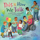 This Is How We Talk: A Celebration of Disability and Connection