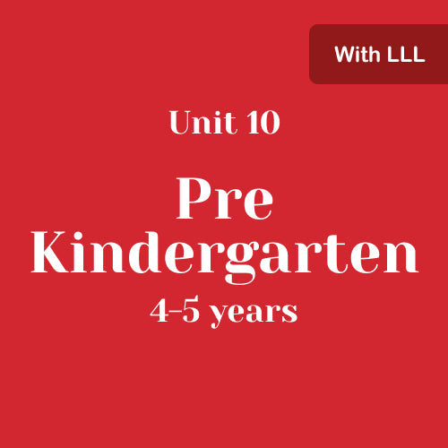 Unit 10 Pre-Kindergarten 4-5 years with LLL (bundle)