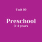 Unit 10 Preschool 3-4 years without LLL (bundle)