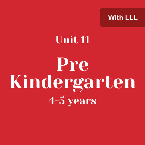 Unit 11 Pre-Kindergarten 4-5 years with LLL (bundle)