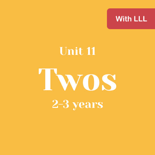 Unit 11 Twos 2-3 years with LLL (bundle)