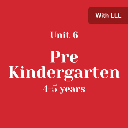 Unit 6 Pre-Kindergarten 4-5 years with LLL (bundle)