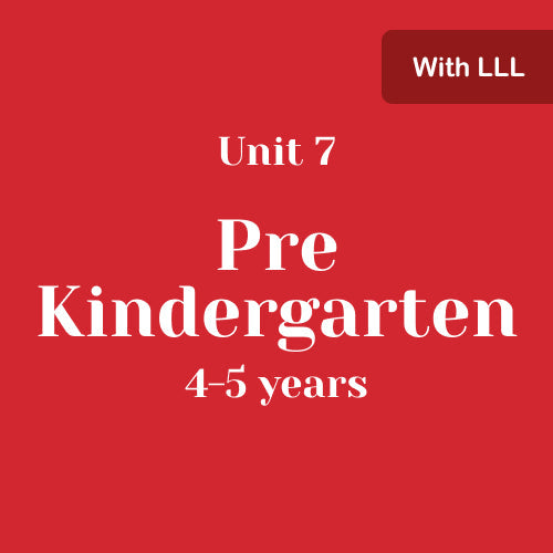 Unit 7 Pre-Kindergarten 4-5 years with LLL (bundle)