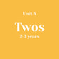 Unit 8 Twos 2-3 years without LLL (bundle)