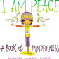 I am Peace: A Book of Mindfulness