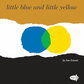 Little Blue and Little Yellow - LLL Volume 2