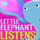 Little Elephant Listens