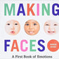 Making Faces: A First Book of Emotions - LLL