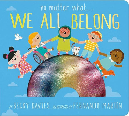 No Matter What... We All Belong