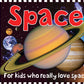 Smart Kids Space: For Kids Who Really Love Space!