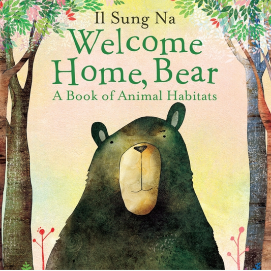 Welcome Home Bear: A Book of Animal Habitats